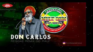 DON CARLOS reggae remix das antigas roupagem  nova.