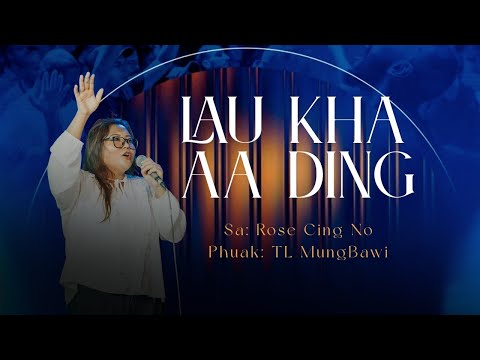 LAU KHA A DING Live Version Rose Cing No