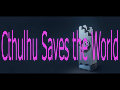 Video: Cthulu Saves The World Pārdod 100k Steam