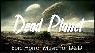 Dungeon and Dragons Epic Horror Music | Dead Planet | Scary Theme for Monsters