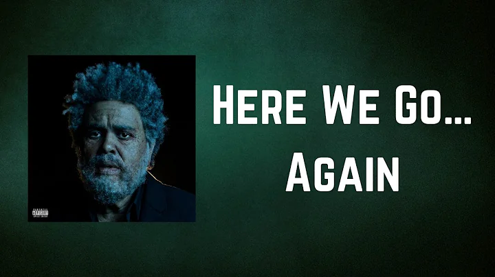 The Weeknd - Here We Go… Again (Lyrics)