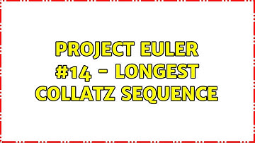Project Euler #14 - Longest Collatz sequence (4 Solutions!!)