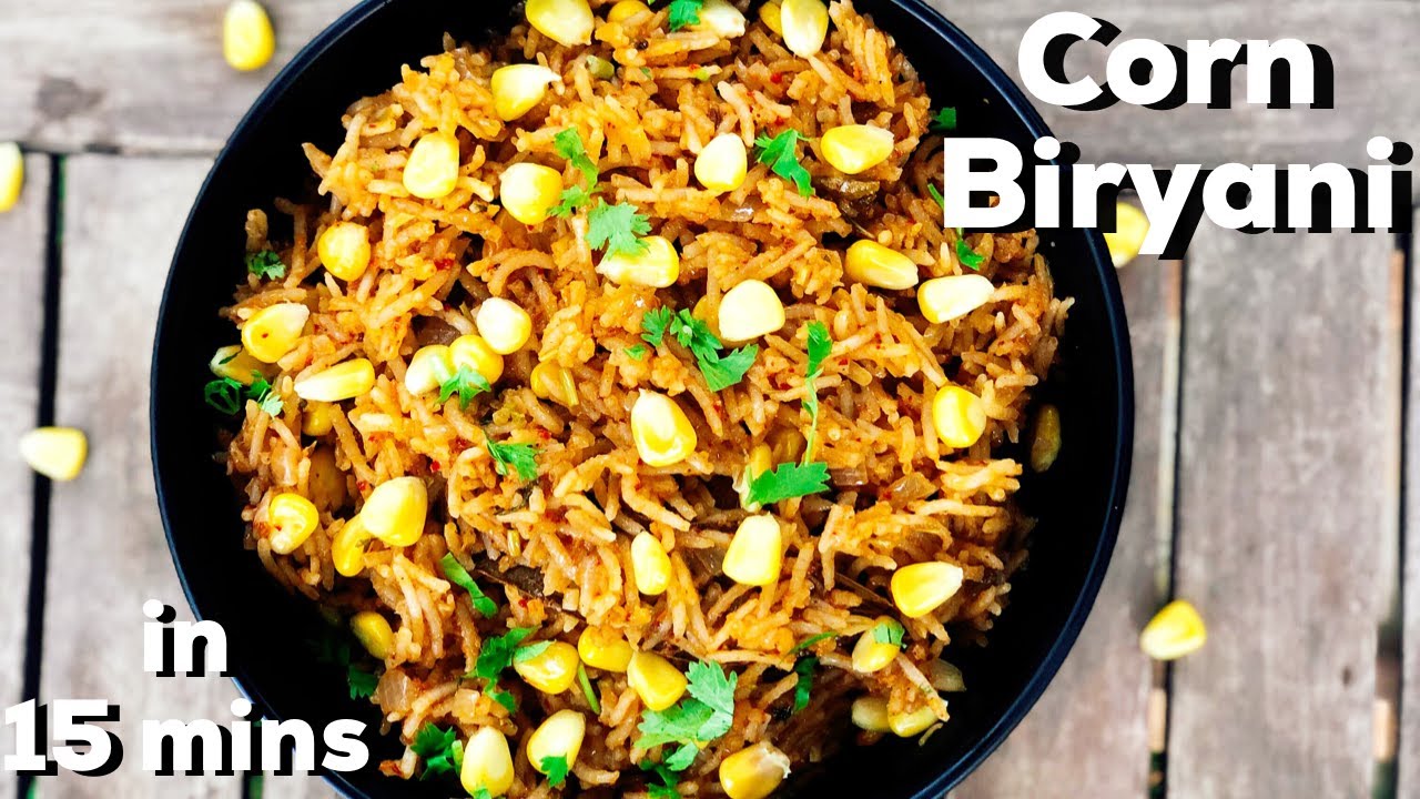 CORN BIRYANI | 15 मिनट में कुकर में मकई की बिरयानी बनाएं | Instant Corn Biryani | Flavourful Food