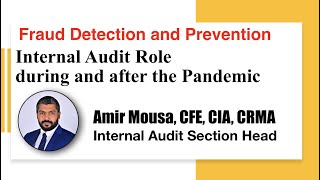 Fraud Detection and Prevention: Internal Audit Role  during and after the Pandemic