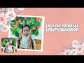 EASY DIY TROPICAL LEAVES THEME | DIY BACKDROP | 10 MONTHS OLD BABY PHOTOSHOOT | Rio Dela Cruz