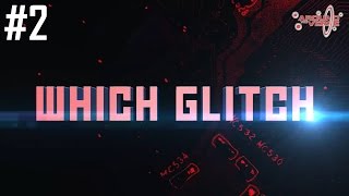 ATV Which Glitch: Episode 02