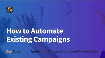 1.6 - How to Automate Existing Campaigns - Zon.Tools Amazon PPC Software