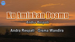Ku Aminkan Doamu -  Andra Respati · Gisma Wandira (Lirik Lagu) Semoga kita slalu bahagia