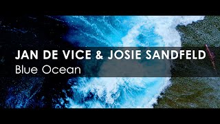 JAN DE VICE &amp; Josie Sandfeld - Blue Ocean (Official Music Video)