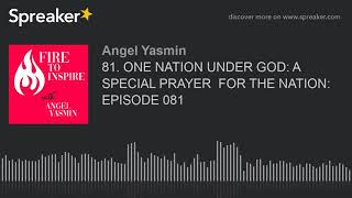 81. ONE NATION UNDER GOD: A SPECIAL PRAYER  FOR THE NATION: EPISODE 081