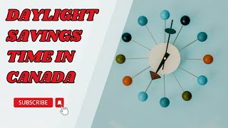 10 Surprising Facts About Daylight Saving Time in Canada!