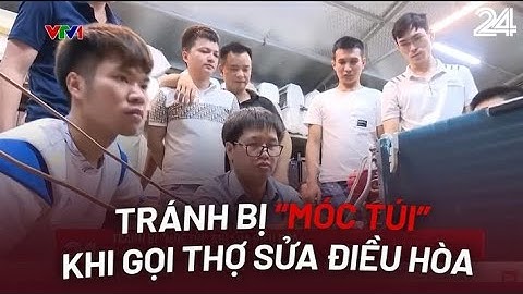 Cảnh giác với những chiêu "móc túi" khi sửa điều hòa | VTV24
