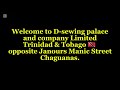 D sewing palace &amp; company Limited by stephanie opposite Janours Manic St. Chaguanas
