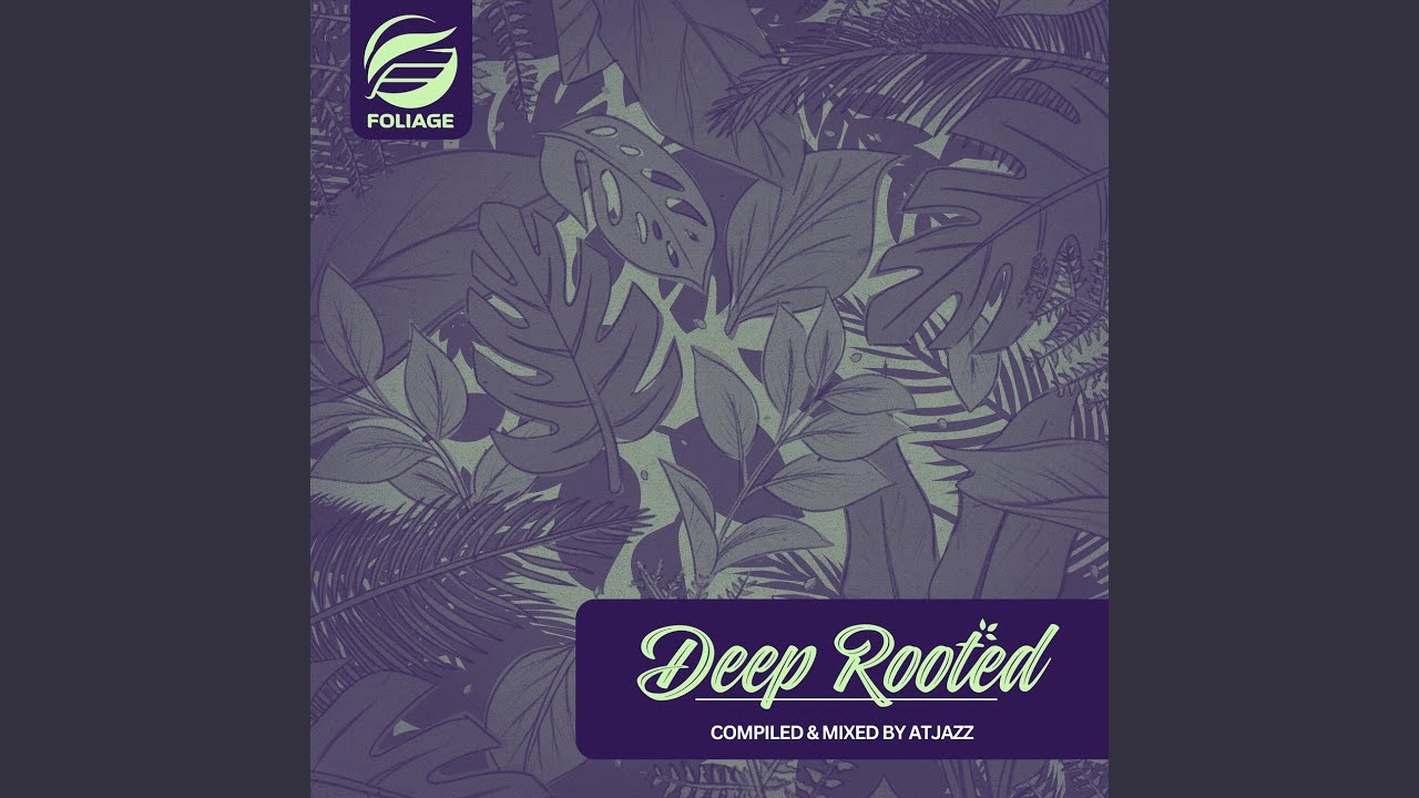 YouTube에서 Deep Rooted (Mixed by Atjazz) 보기