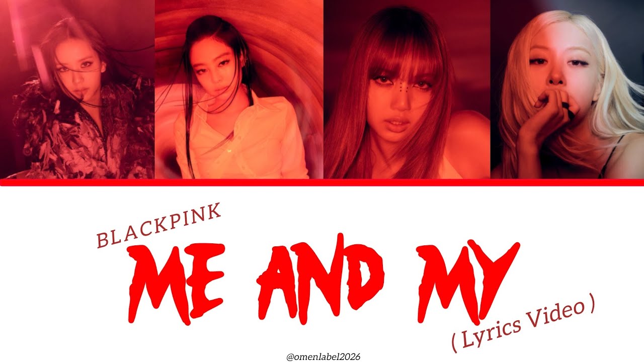 BLACKPINK - Me and My [ Lyrics Video ] 