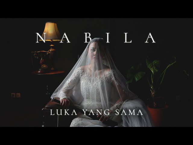 Nabila - Luka Yang Sama (Official Music Video) class=