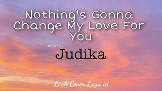 Nothing's Gonna Change My Love For You -George Benson| Cover by Judikas