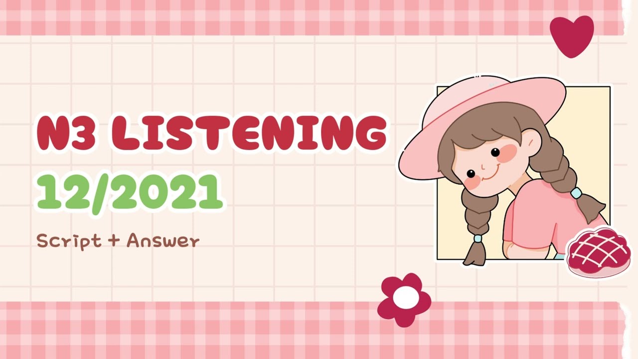 JLPT N3 12/2021 Listening with IMPORTANT KEYWORDS !