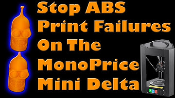 Mono Price Mini Delta How to Print ABS