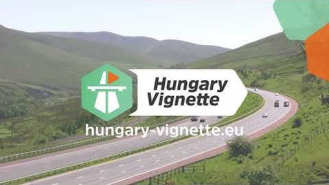 Buy your Hungarian motorway vignette online!