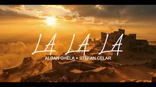 Alban Chela & Stefan Celar - La La La (Extended) (Afro House)