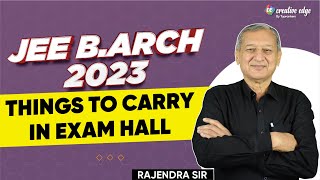 JEE B.Arch Exam 2023 | Material to Carry in Your JEE B.Arch Exam | Exam Day Points to Remember