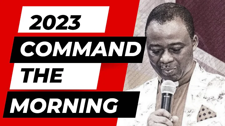 2023 MORNING PRAYERS | COMMAND YOUR MORNING - DR O...