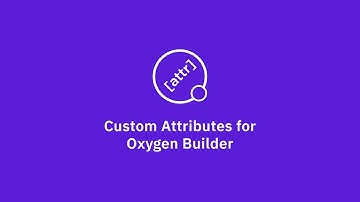 Custom Attributes for Oxygen Builder