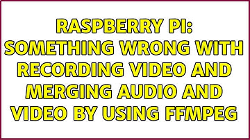 Raspberry Pi: Something wrong with recording video and merging audio and video by using FFmpeg
