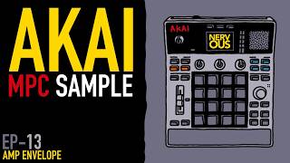 MPC Sample EP-13 - Amp Envelope - Tutorial by NervousCook$