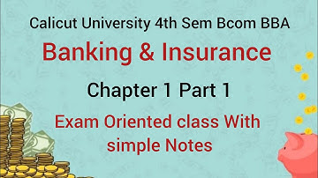 Calicut University 4th Sem Bcom BBA Banking & Insurance Chapter 1 Part 1 Exam Oriented
