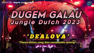 JUNGLE DUTCH 2023 !! DJ DEALOVA TERBARU FULL BASS