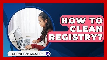 How To Clean Registry? - LearnToDIY360.com