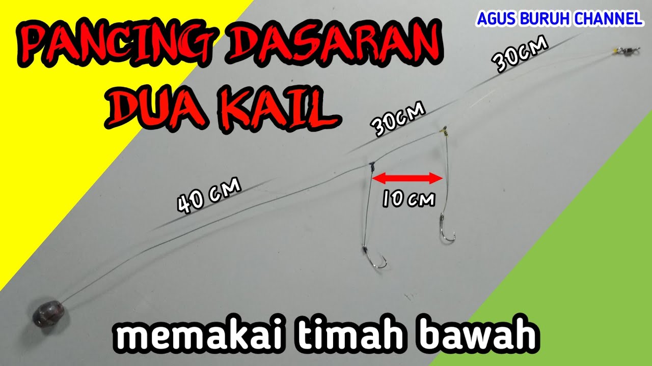Cara Merangkai-Rangkaian-Pancing Dasaran-Dua Kail Timah Bawah - Agus buruh channel