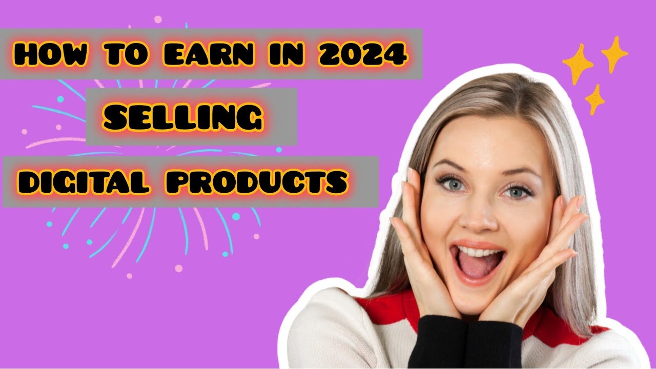 How to earn money selling digital products in 2024 - YouTube