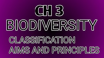 classification - aims and principles. chapter 3 biodiversity