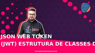 🟢 JSON Web Token (JWT)  Estrutura de classes do projeto - Formação Java Web Full-Stack