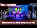 TAKBIR IDUL FITRI 1443 H - BERSAMA GROUP MUSIK TONG-TONG TINKERBELL