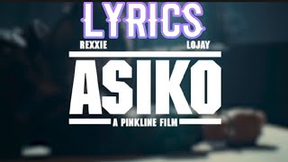 Rexxie Asiko Lyrics ft Lojay