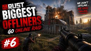 RUST - BIGGEST OFFLINERS GO ONLINE RAID #6