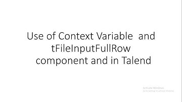 Use of Context Variable  and tFileInputFullRow​ component in Talend​|| Talend session 22