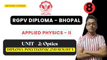 Lec 8 | UNIT - 2: Optics | Physics 2 RGPV Diploma / Polytechnic 2nd Sem 1st Year for All Branch