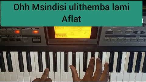 Song Tutorial-ohh Msindisi ulithemba lami Aflat