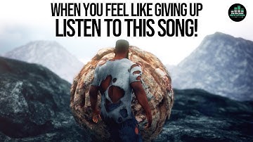 When You Feel Like Giving Up 🔥 LISTEN TO THIS SONG! 🔥 (STAYING POWER)