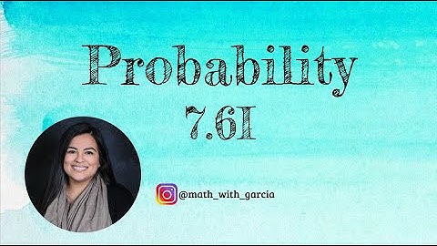 TEKS 7.6I Probability