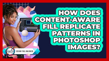 How Does Content-Aware Fill Replicate Patterns In Photoshop Images? - Design Tool Unlocked
