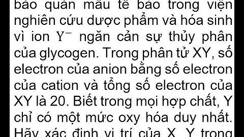 Hợp chất ion XY được sử dụng để bảo quản mẫu tế bào trong viện nghiên cứu dược phẩm và hóa sinh vì