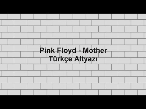 Pink Floyd - Mother (Türkçe Altyazılı)