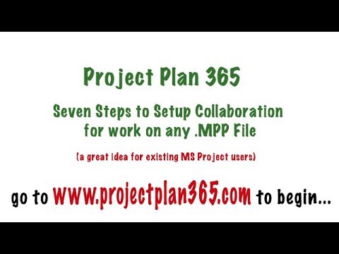 Project Plan 365: Seven Steps to Setup Collaboration for Work on any MPP File