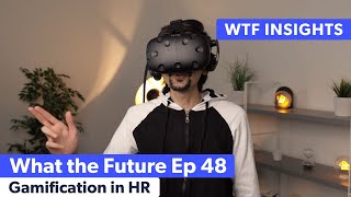 Gamification in HR – What the Future Ep. 48 screenshot 3
